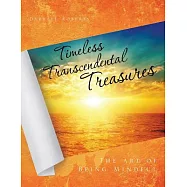 Timeless Transcendental Treasures: The Art of Being Mindful