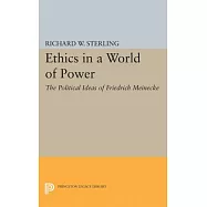 Ethics in a World of Power: The Political Ideas of Friedrich Meinecke