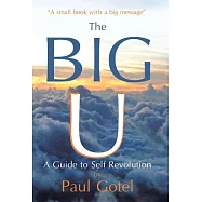 The Big U: A Guide to Self Revolution