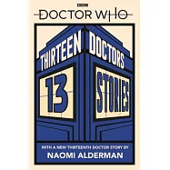 Doctor Who: Thirteen Doctors 13 Stories