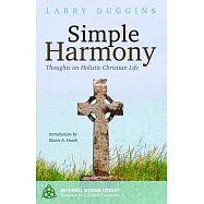 Simple Harmony: Thoughts on Holistic Christian Life