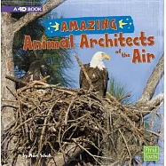 Amazing Animal Architects of the Air: A 4D Book