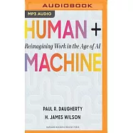 Human + Machine: Reimagining Work in the Age of AI
