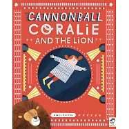 Cannonball Coralie and the Lion