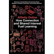Affinity Online: How Connection and Shared Interest Fuel Learning