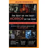 The Best of the Best Horror of the Year: 10 Years of Essential Short Horror Fiction