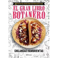 El gran libro botanero / The Big Book of Snacks: 80 Recetas Para Cocinar Como in Autentico Chef En Casa