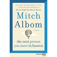The Next Person You Meet in Heaven: The Sequel to the Five People You Meet in Heaven