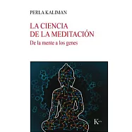 La ciencia de la meditación / The science of meditation: De la mente a los genes / From the mind to the genes