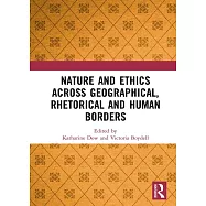 Nature and Ethics Across Geographical, Rhetorical and Human Borders