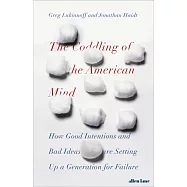 The Coddling of the American Mind