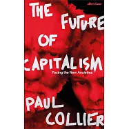 The Future of Capitalism: Facing the New Anxieties