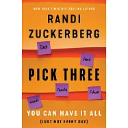 Pick Three: You Can Have It All (Just Not Every Day)