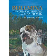 Bullmina the Courageous Bulldog Comes Home