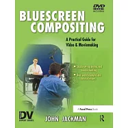 Bluescreen Compositing: A Practical Guide for Video & Moviemaking