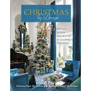 Christmas by Design: Private Homes Decorated by Leading Designers
