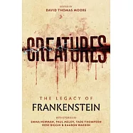 Creatures: The Legacy of Frankenstein: The Legacy of Frankenstein