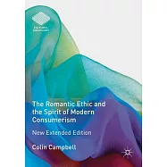 The Romantic Ethic and the Spirit of Modern Consumerism: New Extended Edition
