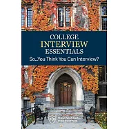 College Interview Essentials: So… You Think You Can Interview?