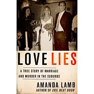 Love Lies: A True Story of Marriage and Murder in the Suburbs