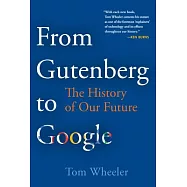 From Gutenberg to Google: The History of Our Future