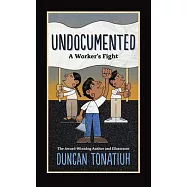Undocumented: A Worker’s Fight