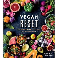 Vegan Reset: The 28-Day Plan to Kickstart Your Healthy Lifestyle