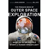 The Penguin Book of Outer Space Exploration: NASA and the Incredible Story of Human Spaceflight