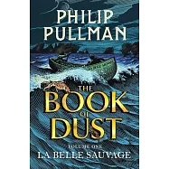 La Belle Sauvage: The Book of Dust Volume One