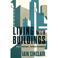 Living with Buildings: And Walking with Ghosts – On Health and Architecture