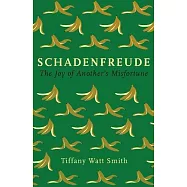 Schadenfreude: The joy of another&rsquo;s misfortune