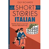 Short Stories in Italian for Beginners: Read for Pleasure at Your Level and Learn Italian the Fun Way