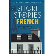 Short Stories in French for Beginners: Read for Pleasure at Your Level and Learn French the Fun Way