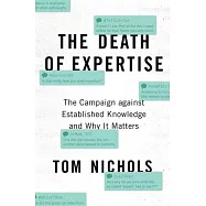 The Death of Expertise: The Campaign Against Established Knowledge and Why It Matters