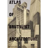 Atlas of Brutalist Architecture