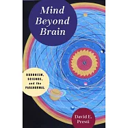 Mind Beyond Brain: Buddhism, Science, and the Paranormal