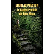 La Ciudad Perdida del Dios Mono / The Lost City of the Monkey God: A True Story
