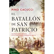 El batallón de San Patricio/ St. Patrick’s Battalion