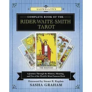 Llewellyn’s Complete Book of the Rider-waite-smith Tarot: A Journey Through the History, Meaning, and Use of the World’s Most Fa