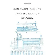Railroads and the Transformation of China