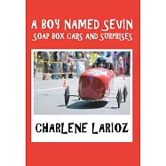 A Boy Named Sevin Soap Box Cars and Surprises