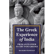 The Greek Experience of India: From Alexander to the Indo-Greeks