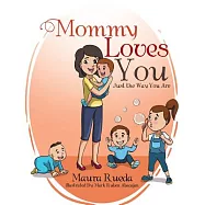 Mommy Loves You Just the Way You Are