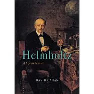 Helmholtz: A Life in Science