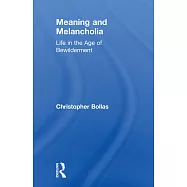 Meaning and Melancholia: Life in the Age of Bewilderment