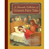 A Favourite Collection of Grimm&rsquo;s Fairy Tales: Cinderella, Little Red Riding Hood, Snow White and the Seven Dwarfs and