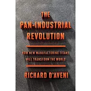 The Pan-Industrial Revolution: How New Manufacturing Titans Will Transform the World