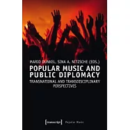 Popular Music and Public Diplomacy: Transnational and Transdisciplinary Perspectives