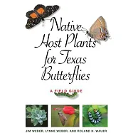 Native Host Plants for Texas Butterflies: A Field Guide