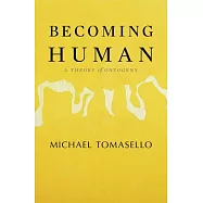 Becoming Human: A Theory of Ontogeny